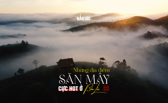 Giới Thiệu 20 Giới Thiệu Nhung dia diem san may cuc hot o Bao Loc Giới Thiệu
